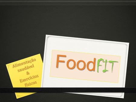 Food FIT Alimentação saudável & Exercícios físicos.