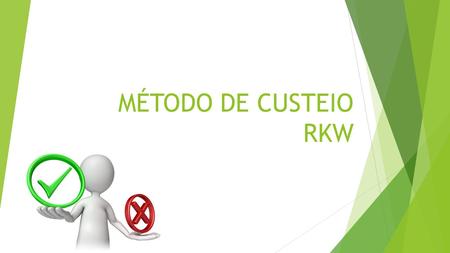 MÉTODO DE CUSTEIO RKW.