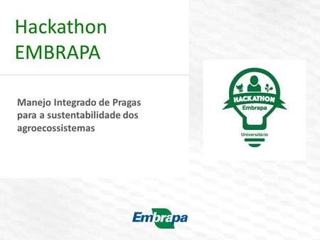 Hackathon EMBRAPA Manejo Integrado de Pragas para a sustentabilidade dos agroecossistemas.