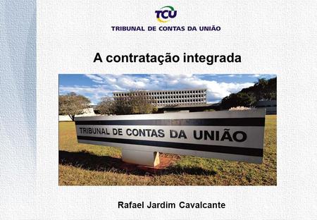 A contratação integrada Rafael Jardim Cavalcante.