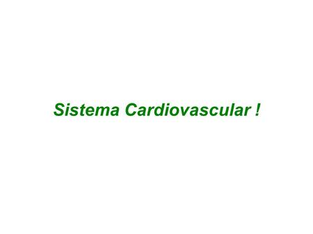 Sistema Cardiovascular !. O sistema circulatório ou cardiovascular é responsável pelo transporte de substâncias como, por exemplo, gases, nutrientes,