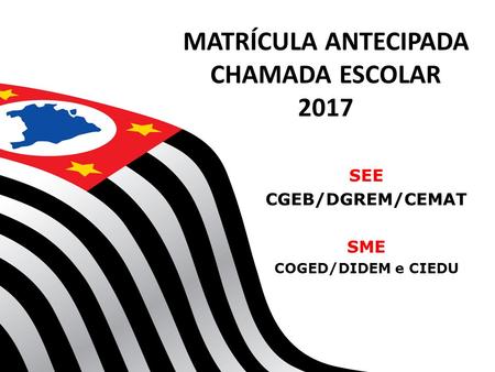 MATRÍCULA ANTECIPADA CHAMADA ESCOLAR 2017