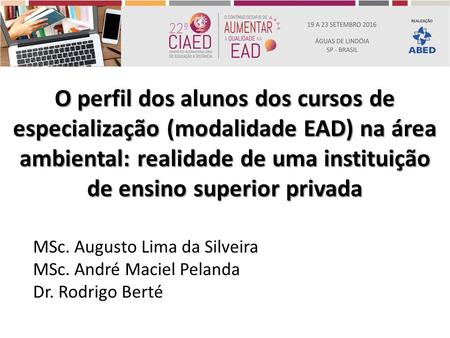 O perfil dos alunos dos cursos de especialização (modalidade EAD) na área ambiental: realidade de uma instituição de ensino superior privada MSc. Augusto.