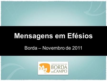 Mensagens em Efésios Borda – Novembro de Efésios 1.3–14.