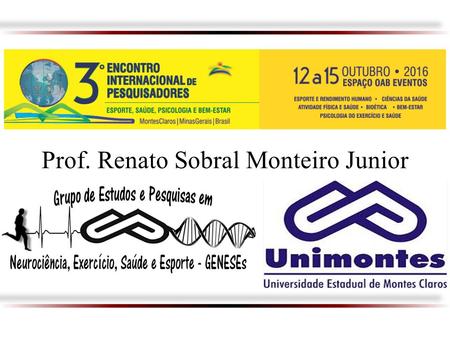 Prof. Renato Sobral Monteiro Junior. Exercício, Esporte e saúde mental: benefícios e contradições.
