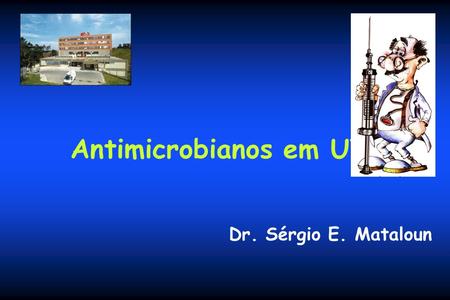 Antimicrobianos em UTI Dr. Sérgio E. Mataloun. Aerobacter aerogenes Escherichia coli Bordetella pertussis Pseudomona mallei y Pseudomallei, Bacteroides.