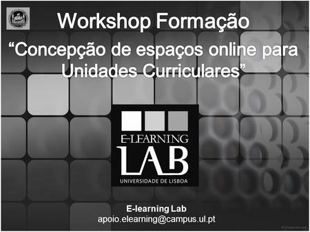 E-learning Lab E-learning e Web 2.0 E-learning Lab  Electronic learning  On-line learning.