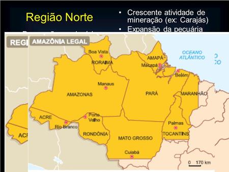 Região Norte Depressões e planícies Clima equatorial Floresta amazônica Grande riqueza hidrográfica Baixa D.D. Áreas mais povoadas: região Bragantina e.