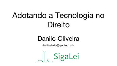 Adotando a Tecnologia no Direito Danilo Oliveira