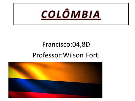 Francisco:04,8D Professor:Wilson Forti. Índice Dados Gerais Economia Política População Física Cultura Bibliografia.
