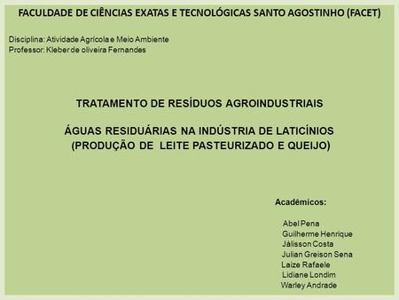 FACULDADE DE CIÊNCIAS EXATAS E TECNOLÓGICAS SANTO AGOSTINHO (FACET) Disciplina: Atividade Agrícola e Meio Ambiente Professor: Kleber de oliveira Fernandes.