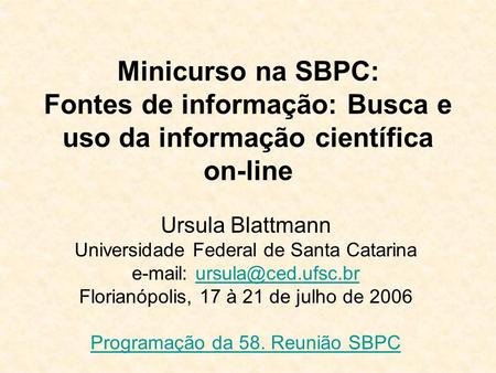 Ursula Blattmann Universidade Federal de Santa Catarina 