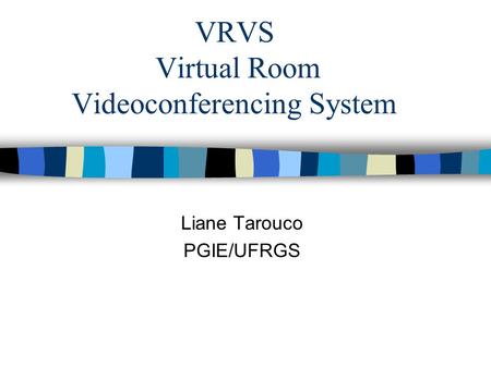 VRVS Virtual Room Videoconferencing System
