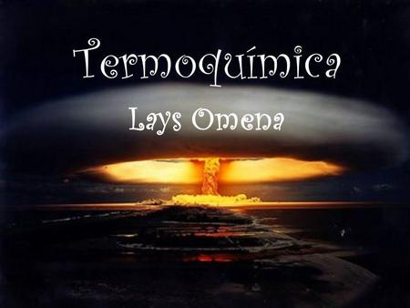 Termoquímica Lays Omena.