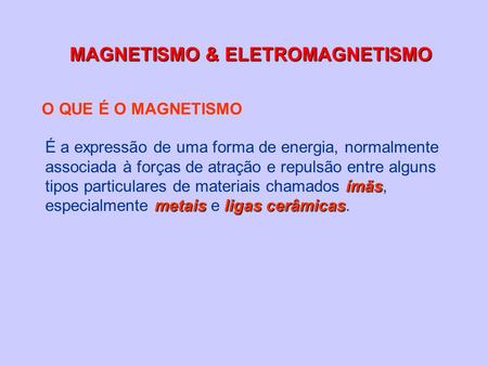 MAGNETISMO & ELETROMAGNETISMO