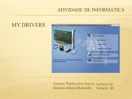 MY DRIVERS ATIVIDADE DE INFORMÁTICA Amaury Wallace dos Santos