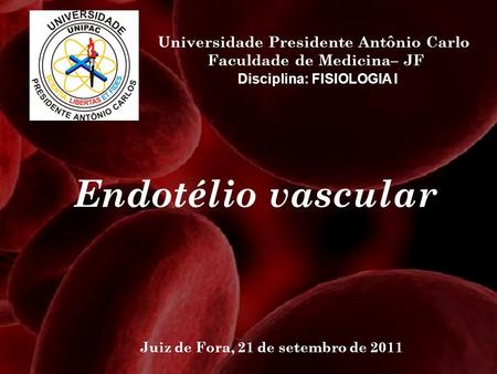 Endotélio vascular Universidade Presidente Antônio Carlo
