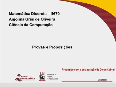 Matemática Discreta – if670 Anjolina Grisi de Oliveira