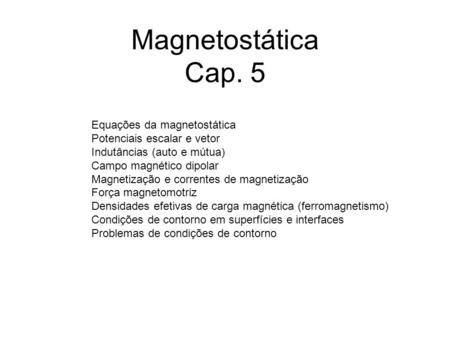 Magnetostática Cap. 5 Equações da magnetostática