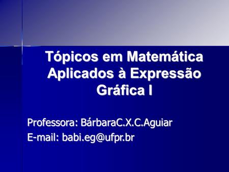 Tópicos em Matemática Aplicados à Expressão Gráfica I