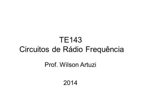 TE143 Circuitos de Rádio Frequência