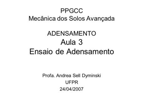 Profa. Andrea Sell Dyminski UFPR 24/04/2007
