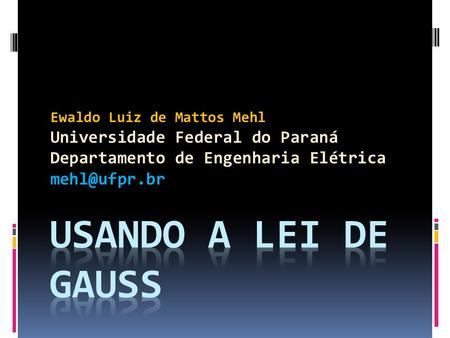 Usando a Lei de Gauss Universidade Federal do Paraná