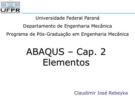 ABAQUS – Cap. 2 Elementos Universidade Federal Paraná