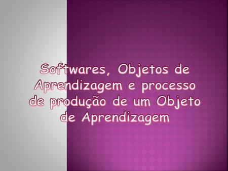 Softwares Softwares são conjuntos de instruções (programas de computador) que ao serem executadas desempenham uma função desejada.