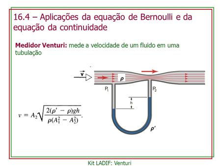 16.4 – Aplicações da equação de Bernoulli e da equação da continuidade