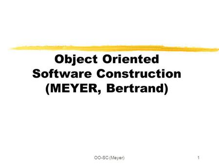 Object Oriented Software Construction (MEYER, Bertrand)
