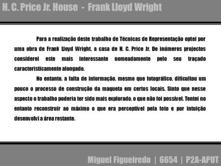 H. C. Price Jr. House - Frank Lloyd Wright