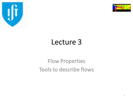 Flow Properties Tools to describe flows