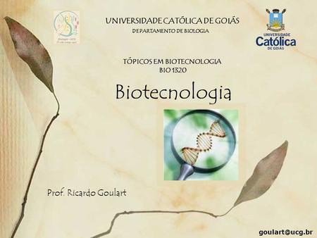 UNIVERSIDADE CATÓLICA DE GOIÁS TÓPICOS EM BIOTECNOLOGIA