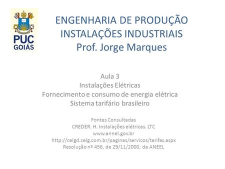 ENGENHARIA DE PRODUÇÃO INSTALAÇÕES INDUSTRIAIS Prof. Jorge Marques