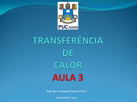 TRANSFERÊNCIA DE CALOR AULA 3