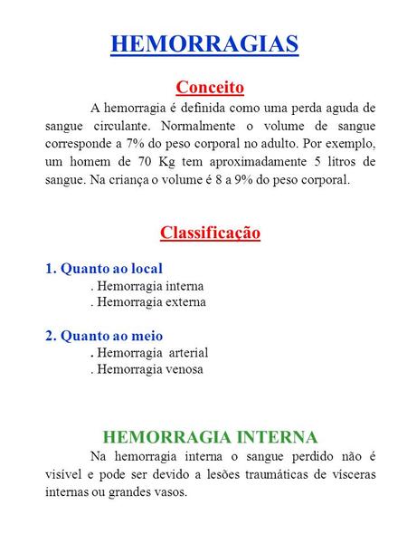 HEMORRAGIAS Conceito Classificação HEMORRAGIA INTERNA