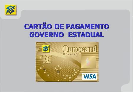 CARTÃO DE PAGAMENTO GOVERNO ESTADUAL.