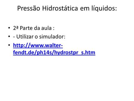 Pressão Hidrostática em líquidos: