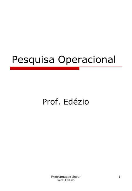 Programação Linear Prof. Edézio
