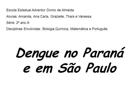 Dengue no Paraná e em São Paulo
