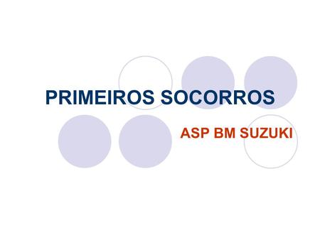 PRIMEIROS SOCORROS ASP BM SUZUKI.