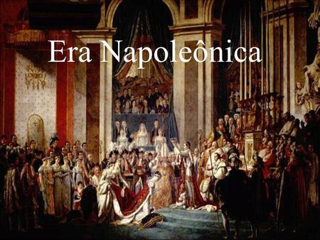 Era Napoleônica.