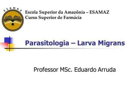 Parasitologia – Larva Migrans