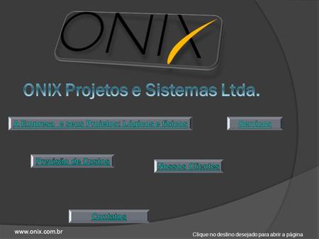 Clique no destino desejado para abrir a página www.onix.com.br.