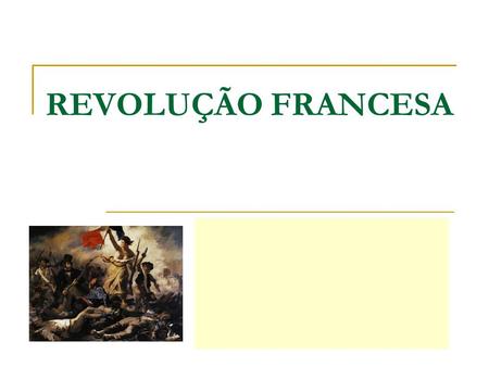 REVOLUÇÃO FRANCESA.