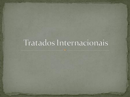 Tratados Internacionais