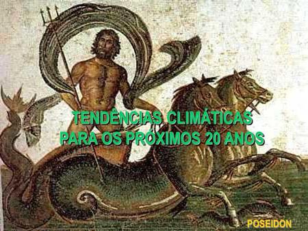 TENDÊNCIAS CLIMÁTICAS PARA OS PRÓXIMOS 20 ANOS