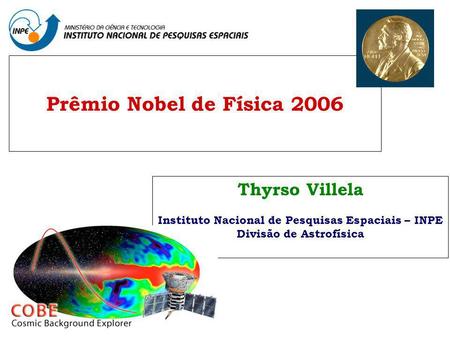 Prêmio Nobel de Física 2006 Thyrso Villela
