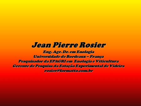 Jean Pierre Rosier Eng. Agr. Dr. em Enologia